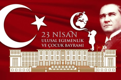 23 Nisan Ulusal Egemenlik ve Çocuk Bayramı Coşkuyla Kutlanıyor